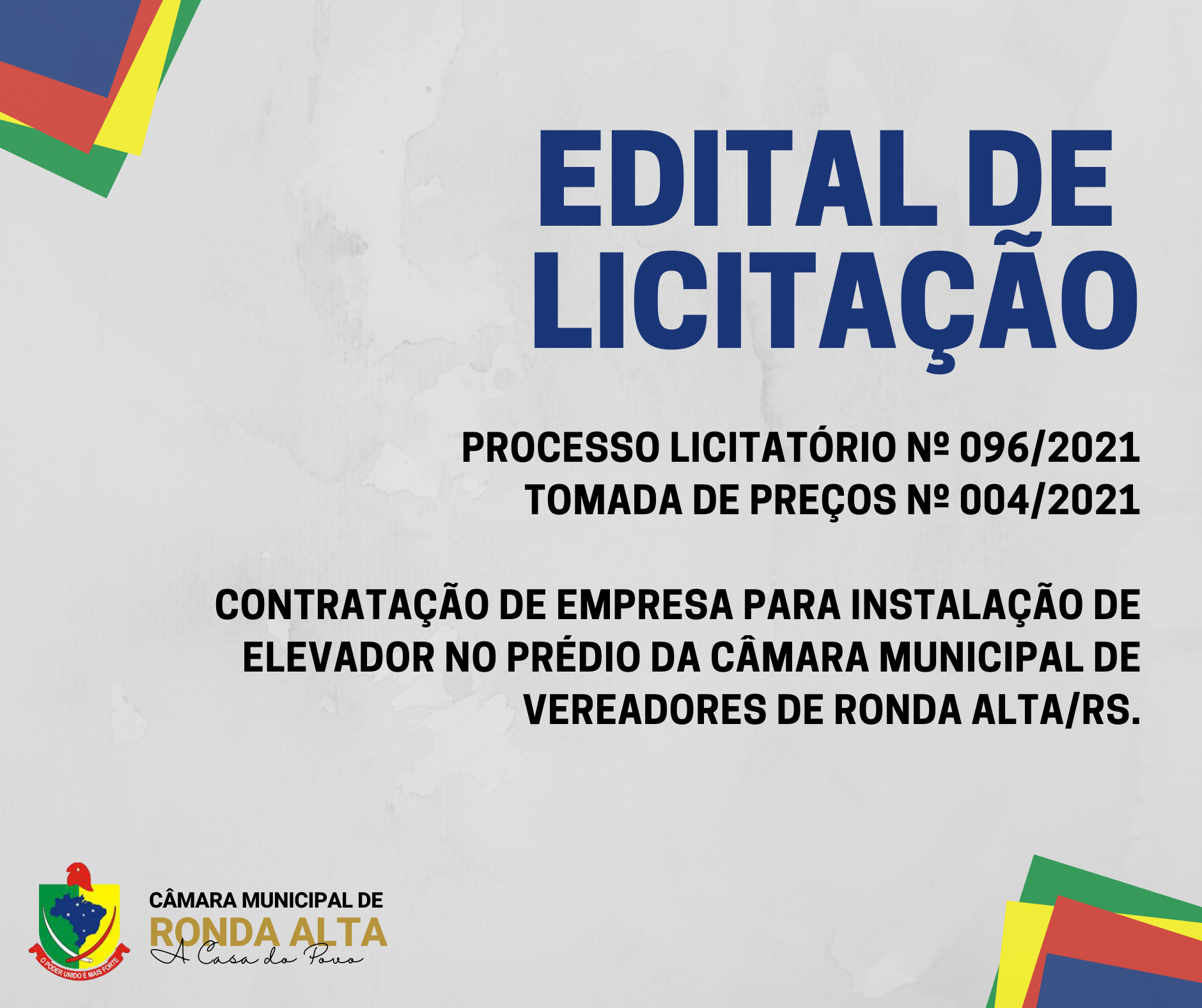 CONTRATAÇÃO DE EMPRESA PARA INSTALAÇÃO DE ELEVADOR NO PRÉDIO DA CÂMARA MUNICIPAL DE VEREADORES DE RONDA ALTA/RS.