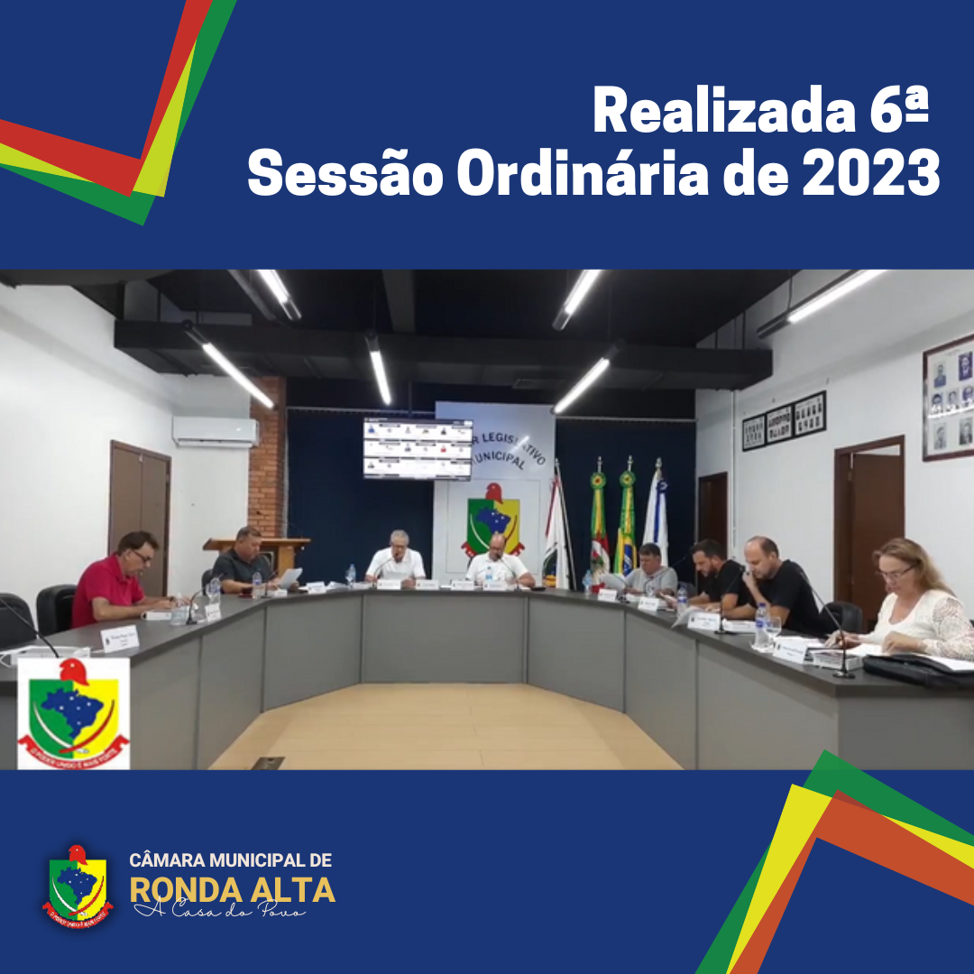 Realizada a 6ª SESSÃO PLENÁRIA ORDINÁRIA      